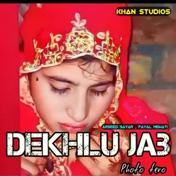 Dekhlu Jab Photo Tero